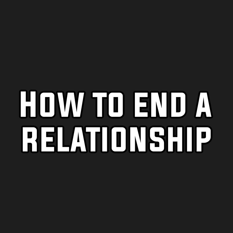 How to end a relationship